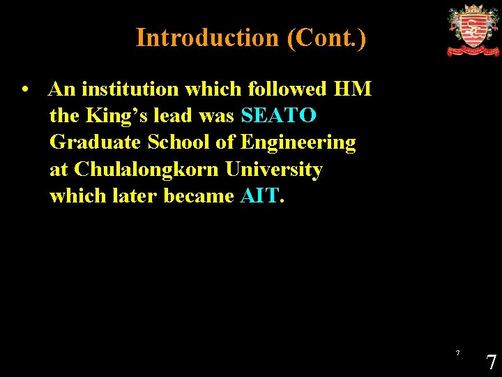 Introduction (Cont. ) • An institution which followed HM the King’s lead was SEATO