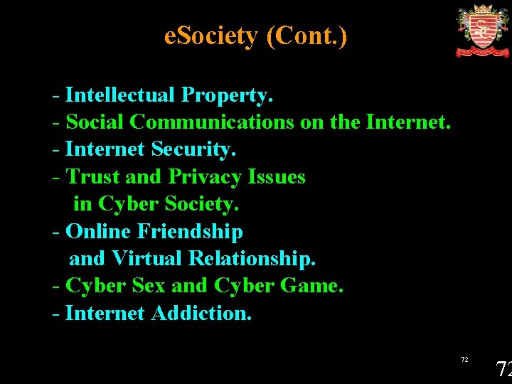 e. Society (Cont. ) - Intellectual Property. - Social Communications on the Internet. -