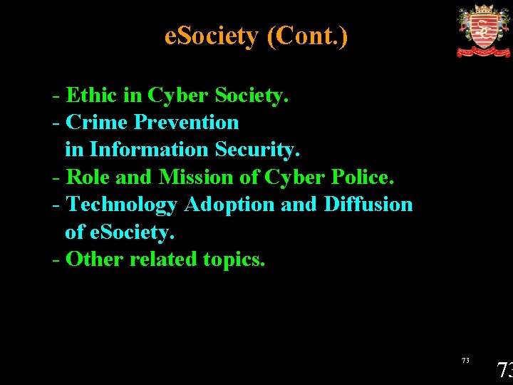 e. Society (Cont. ) - Ethic in Cyber Society. - Crime Prevention in Information