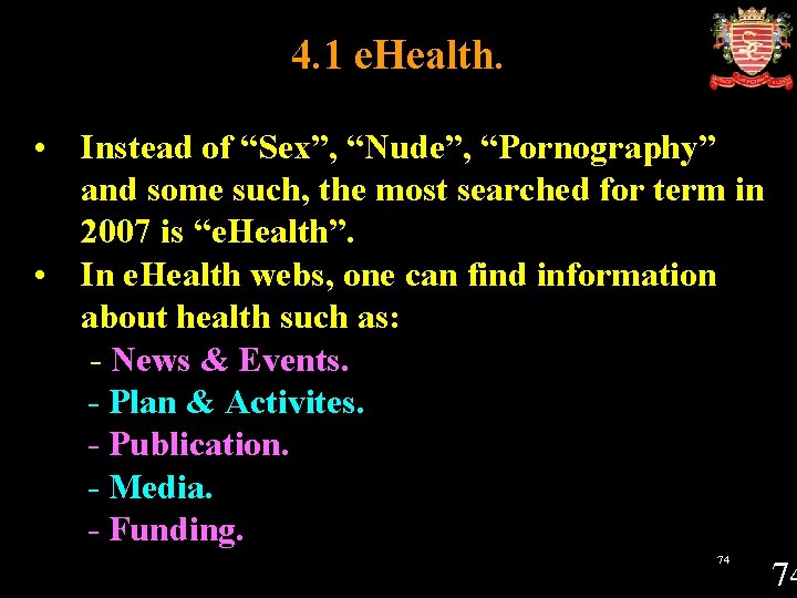 4. 1 e. Health. • Instead of “Sex”, “Nude”, “Pornography” and some such, the