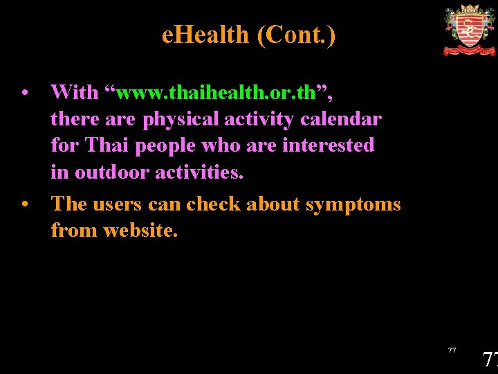 e. Health (Cont. ) • With “www. thaihealth. or. th”, there are physical activity