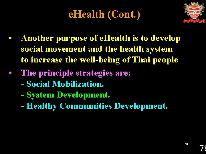 e. Health (Cont. ) • Another purpose of e. Health is to develop social