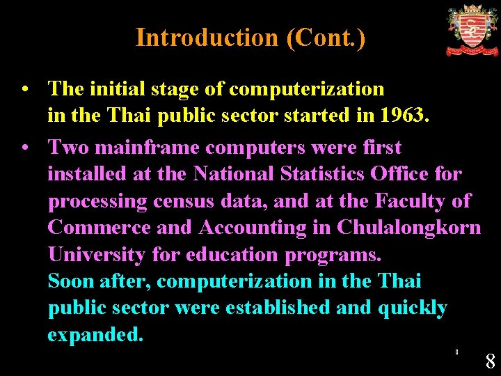 Introduction (Cont. ) • The initial stage of computerization in the Thai public sector