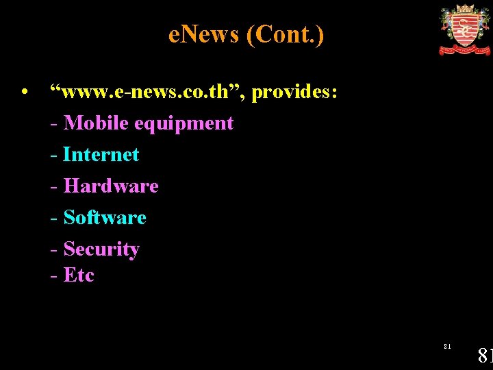 e. News (Cont. ) • “www. e-news. co. th”, provides: - Mobile equipment -