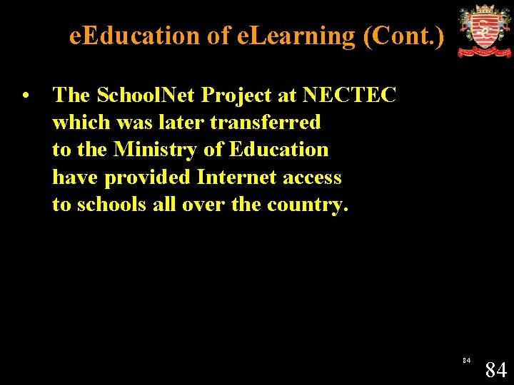 e. Education of e. Learning (Cont. ) • The School. Net Project at NECTEC