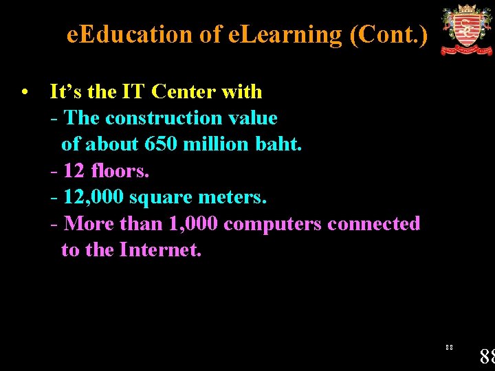 e. Education of e. Learning (Cont. ) • It’s the IT Center with -