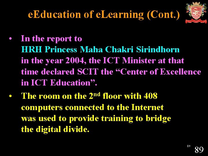 e. Education of e. Learning (Cont. ) • In the report to HRH Princess