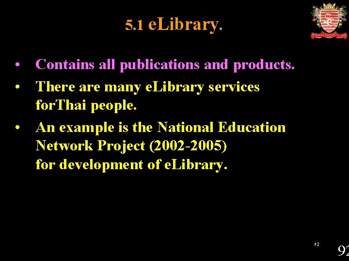 5. 1 e. Library. • Contains all publications and products. • There are many