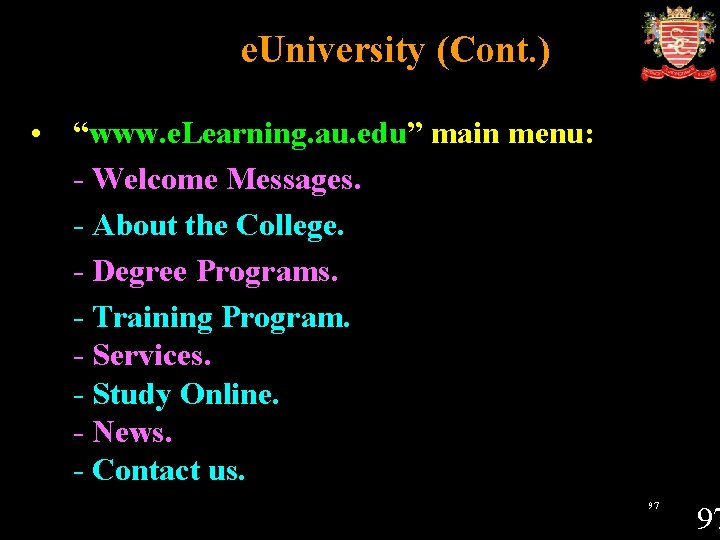 e. University (Cont. ) • “www. e. Learning. au. edu” main menu: - Welcome