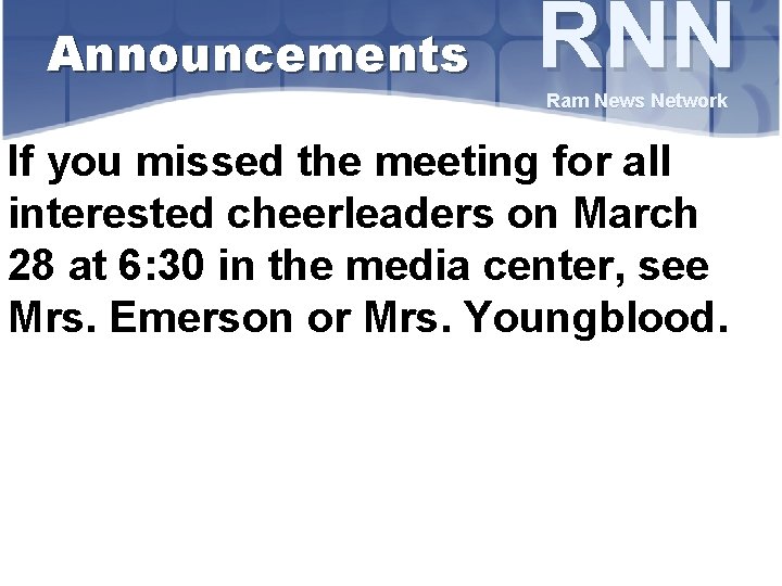 Announcements RNN Ram News Network If you missed the meeting for all interested cheerleaders