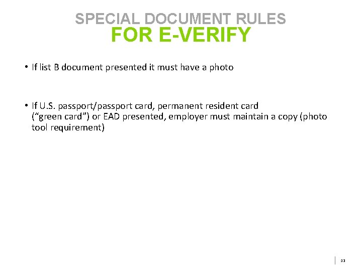 SPECIAL DOCUMENT RULES FOR E-VERIFY • If list B document presented it must have SPECIAL DOCUMENT RULES FOR E-VERIFY • If list B document presented it must have