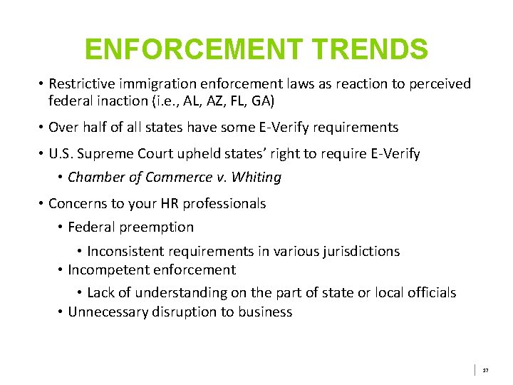 ENFORCEMENT TRENDS • Restrictive immigration enforcement laws as reaction to perceived federal inaction (i. ENFORCEMENT TRENDS • Restrictive immigration enforcement laws as reaction to perceived federal inaction (i.
