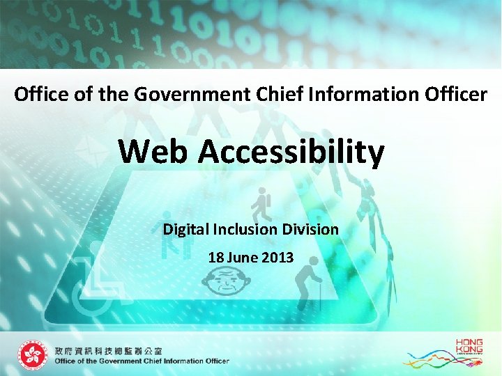 Office of the Government Chief Information Officer Web Accessibility Digital Inclusion Division 18 June