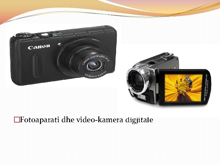 �Fotoaparati dhe vide 0 -kamera digjitale 