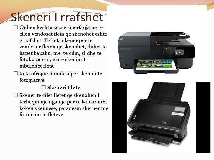 Skeneri I rrafshet � Quhen keshtu sepse siperfaqja ne te cilen vendoset fleta qe