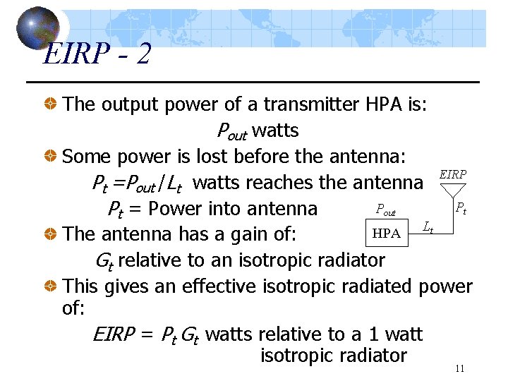 EIRP - 2 The output power of a transmitter HPA is: Pout watts Some