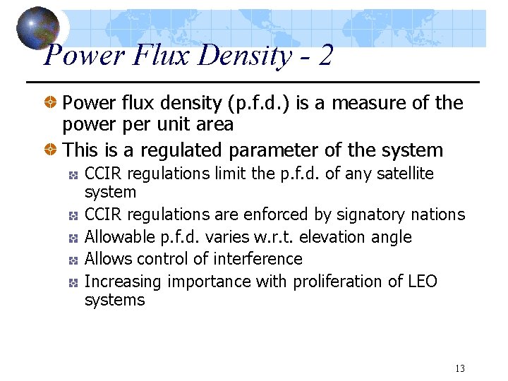 Power Flux Density - 2 Power flux density (p. f. d. ) is a