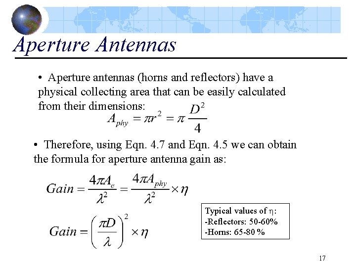 Aperture Antennas • Aperture antennas (horns and reflectors) have a physical collecting area that