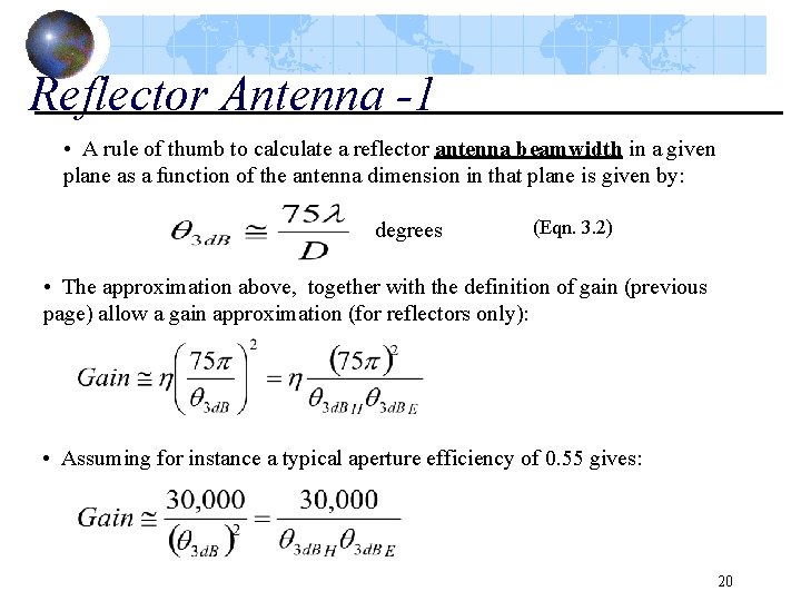 Reflector Antenna -1 • A rule of thumb to calculate a reflector antenna beamwidth