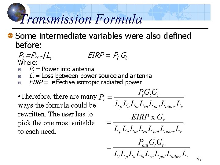 Transmission Formula Some intermediate variables were also defined before: Pt =Pout /Lt EIRP =