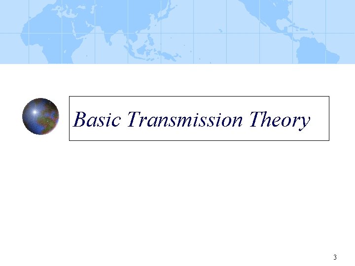 Basic Transmission Theory 3 