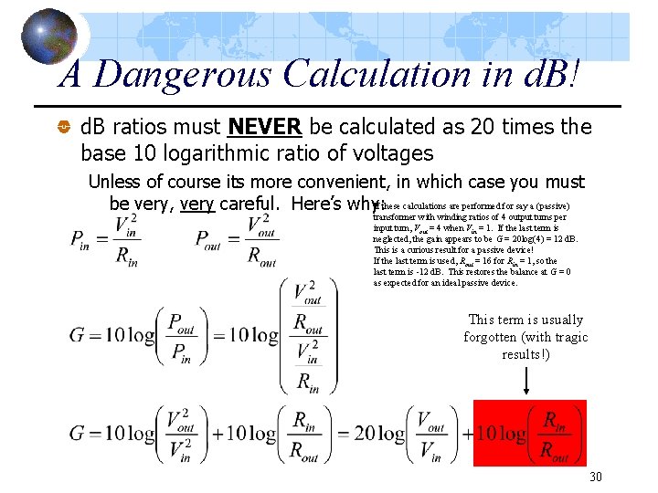 A Dangerous Calculation in d. B! d. B ratios must NEVER be calculated as