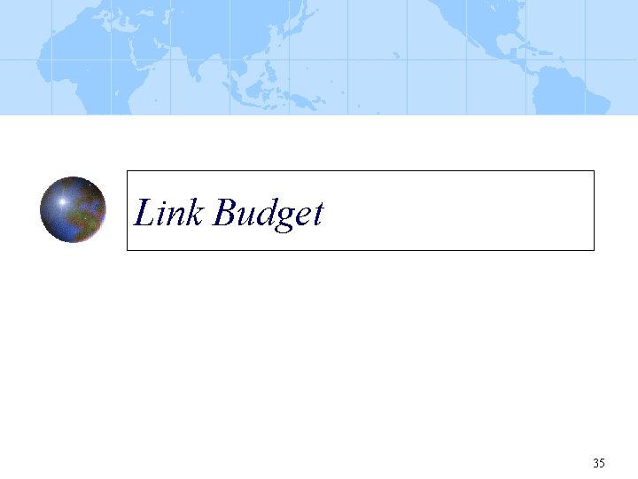 Link Budget 35 