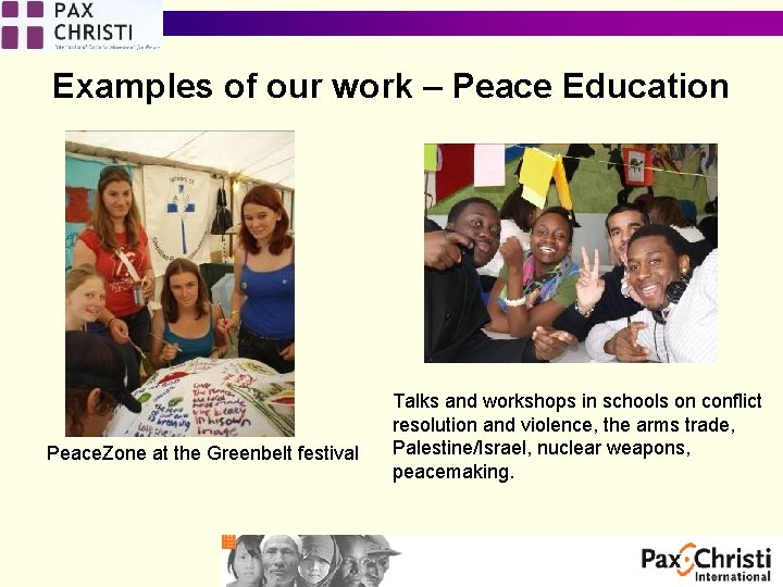 Examples of our work – Peace Education Peace. Zone at the Greenbelt festival Talks