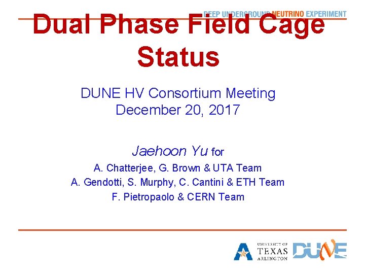 Dual Phase Field Cage Status DUNE HV Consortium Meeting December 20, 2017 Jaehoon Yu