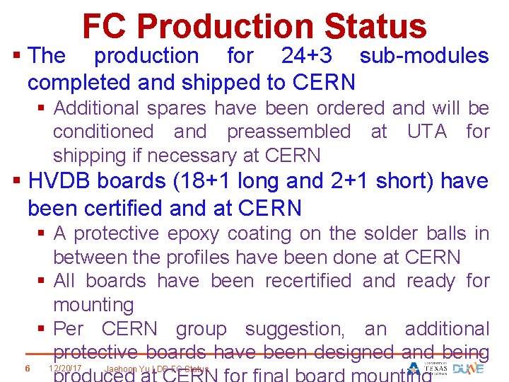 FC Production Status § The production for 24+3 sub-modules completed and shipped to CERN