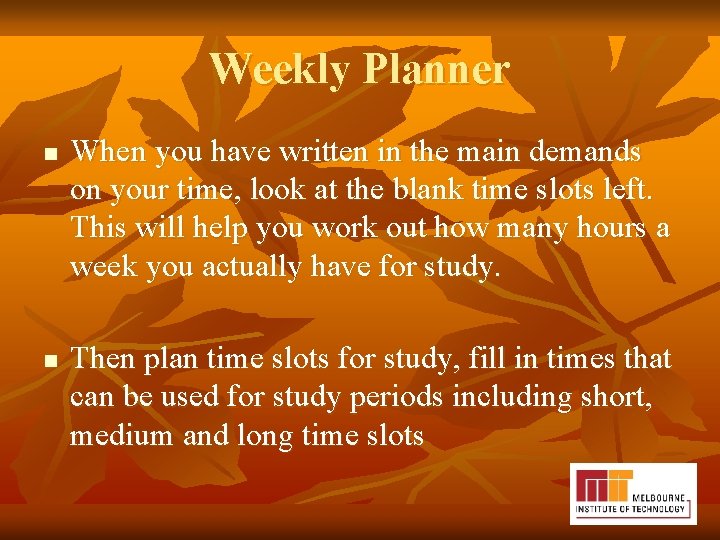 Weekly Planner n n When you have written in the main demands on your