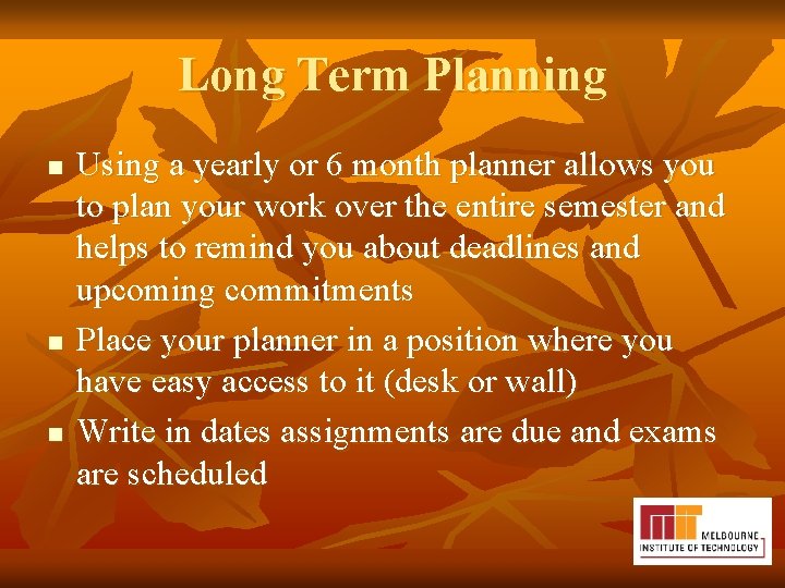 Long Term Planning n n n Using a yearly or 6 month planner allows