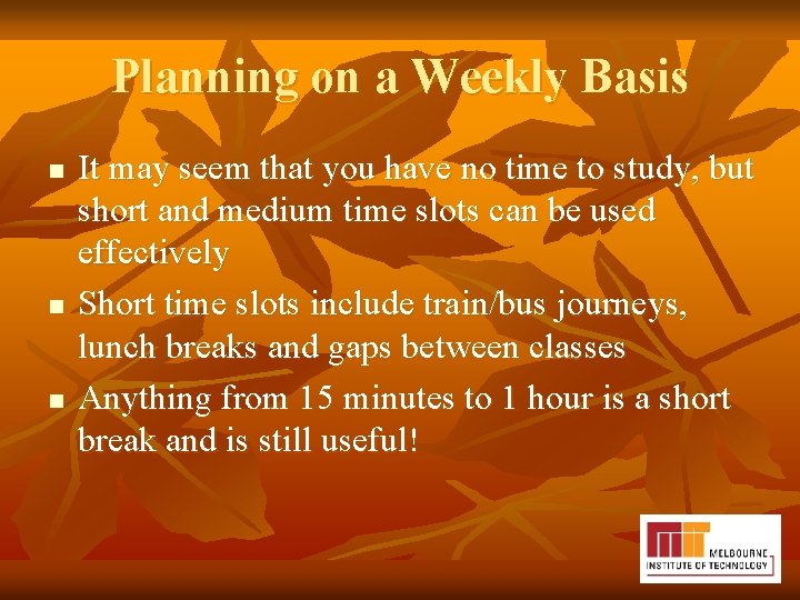 Planning on a Weekly Basis n n n It may seem that you have