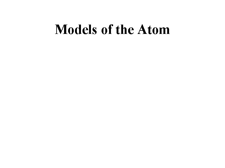 Models of the Atom 
