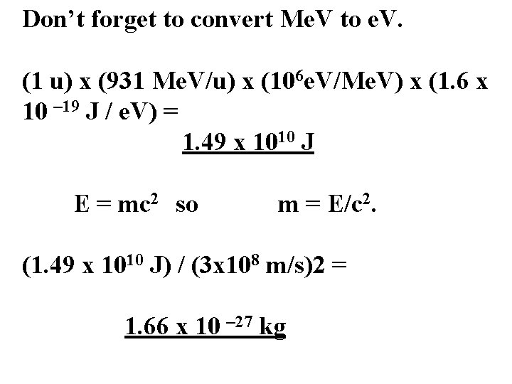 Don’t forget to convert Me. V to e. V. (1 u) x (931 Me.