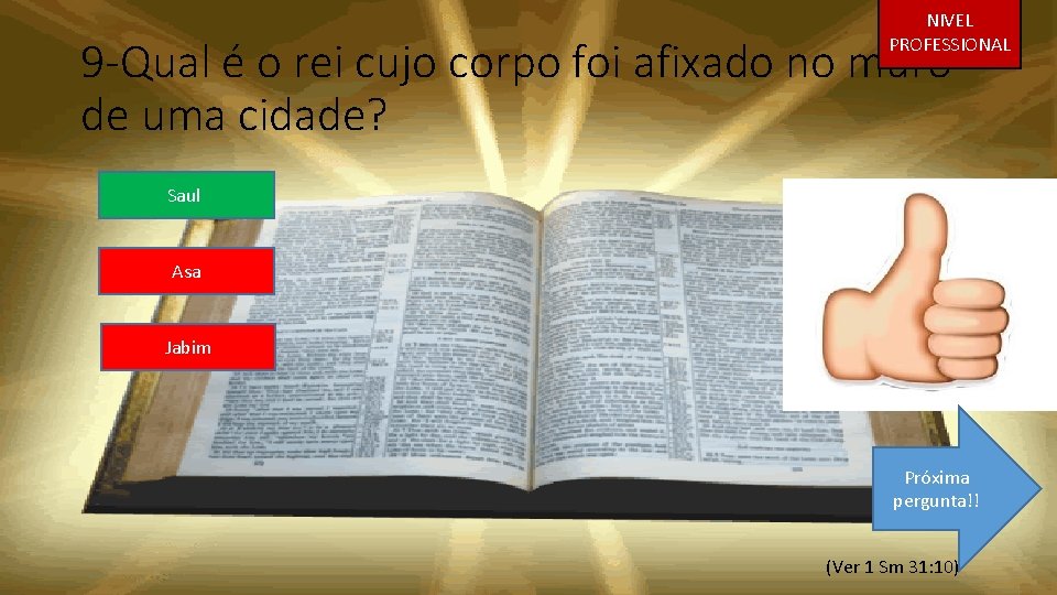 NIVEL PROFESSIONAL 9 -Qual é o rei cujo corpo foi afixado no muro de