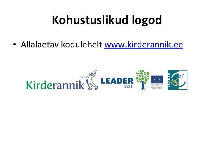Kohustuslikud logod • Allalaetav kodulehelt www. kirderannik. ee 