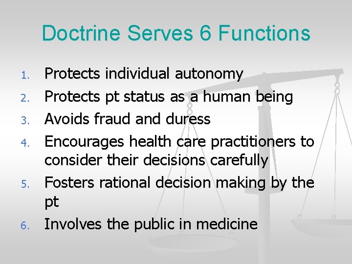 Doctrine Serves 6 Functions 1. 2. 3. 4. 5. 6. Protects individual autonomy Protects