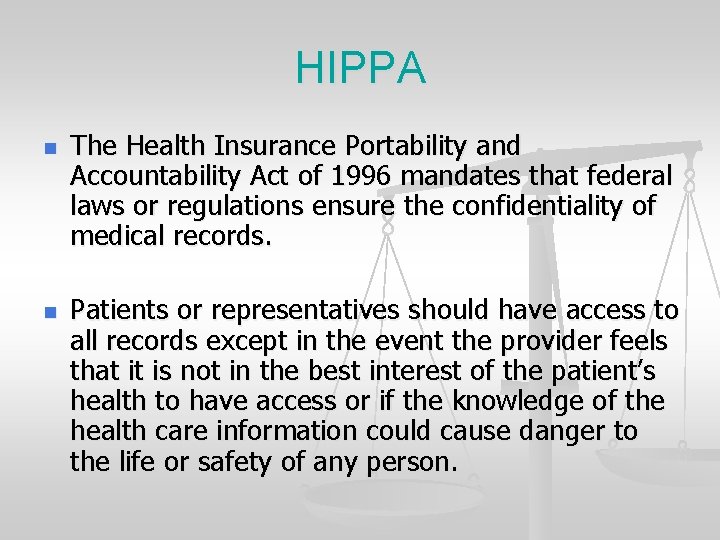 HIPPA n n The Health Insurance Portability and Accountability Act of 1996 mandates that