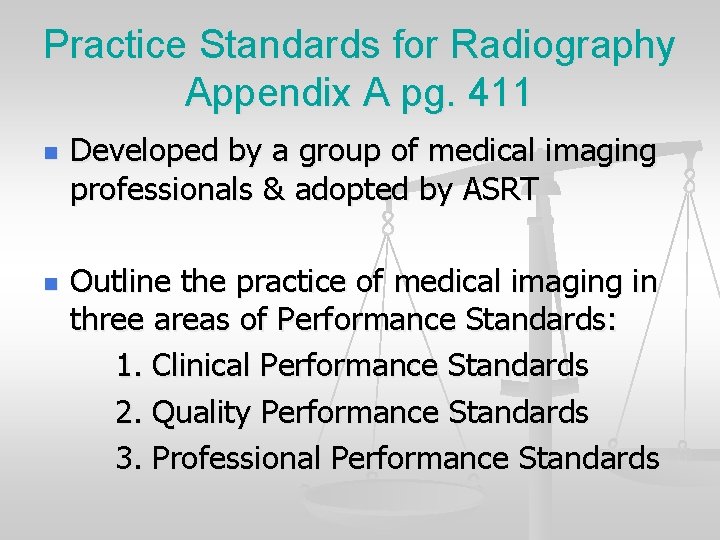 Practice Standards for Radiography Appendix A pg. 411 n n Developed by a group