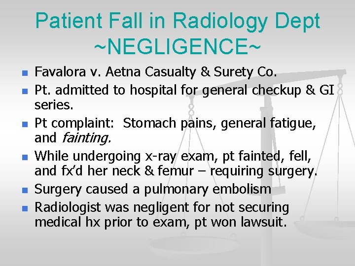 Patient Fall in Radiology Dept ~NEGLIGENCE~ n n n Favalora v. Aetna Casualty &