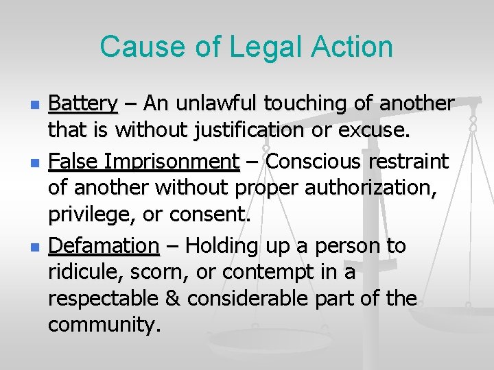 Cause of Legal Action n Battery – An unlawful touching of another that is