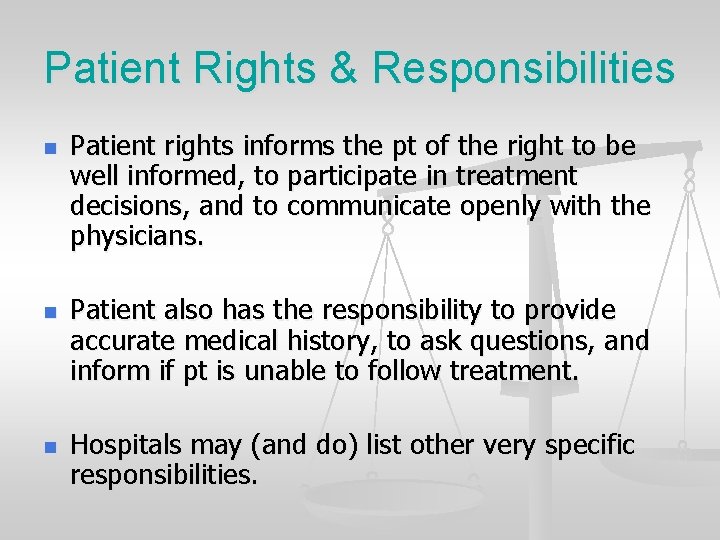 Patient Rights & Responsibilities n n n Patient rights informs the pt of the