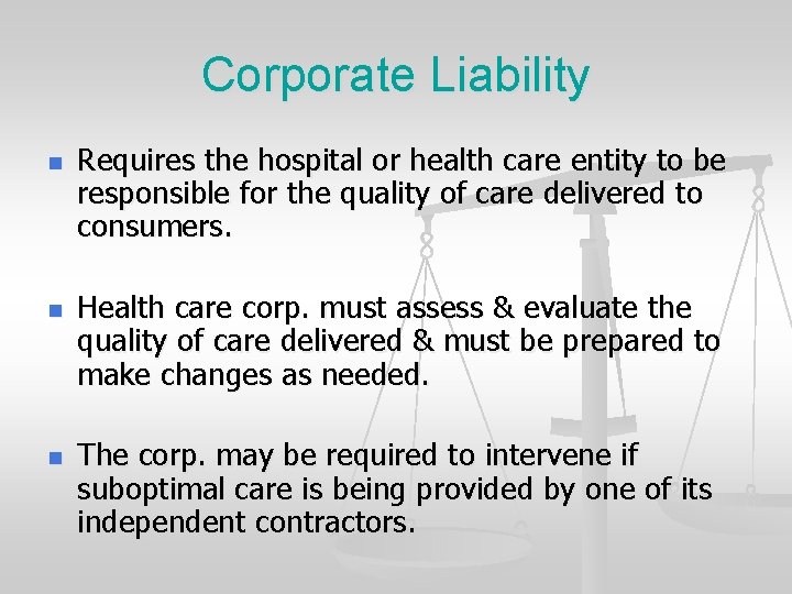 Corporate Liability n n n Requires the hospital or health care entity to be
