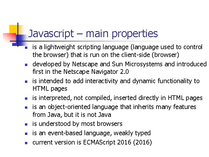 Javascript – main properties n n n n is a lightweight scripting language (language