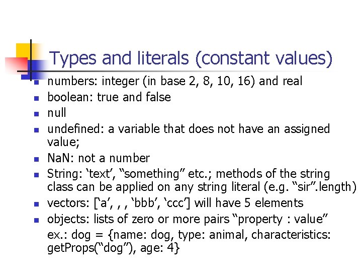 Types and literals (constant values) n n n n numbers: integer (in base 2,