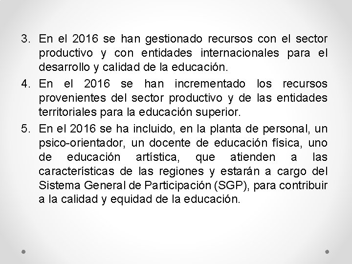 3. En el 2016 se han gestionado recursos con el sector productivo y con