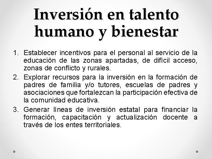 Inversión en talento humano y bienestar 1. Establecer incentivos para el personal al servicio