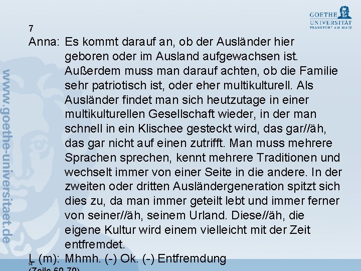 7 Anna: Es kommt darauf an, ob der Ausländer hier geboren oder im Ausland