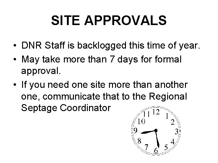 SITE APPROVALS • DNR Staff is backlogged this time of year. • May take SITE APPROVALS • DNR Staff is backlogged this time of year. • May take